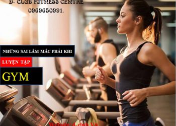 NHỮNG SAI LẦM MẮC PHẢI KHI MỚI BẮT ĐẦU LUYỆN TẬP GYM